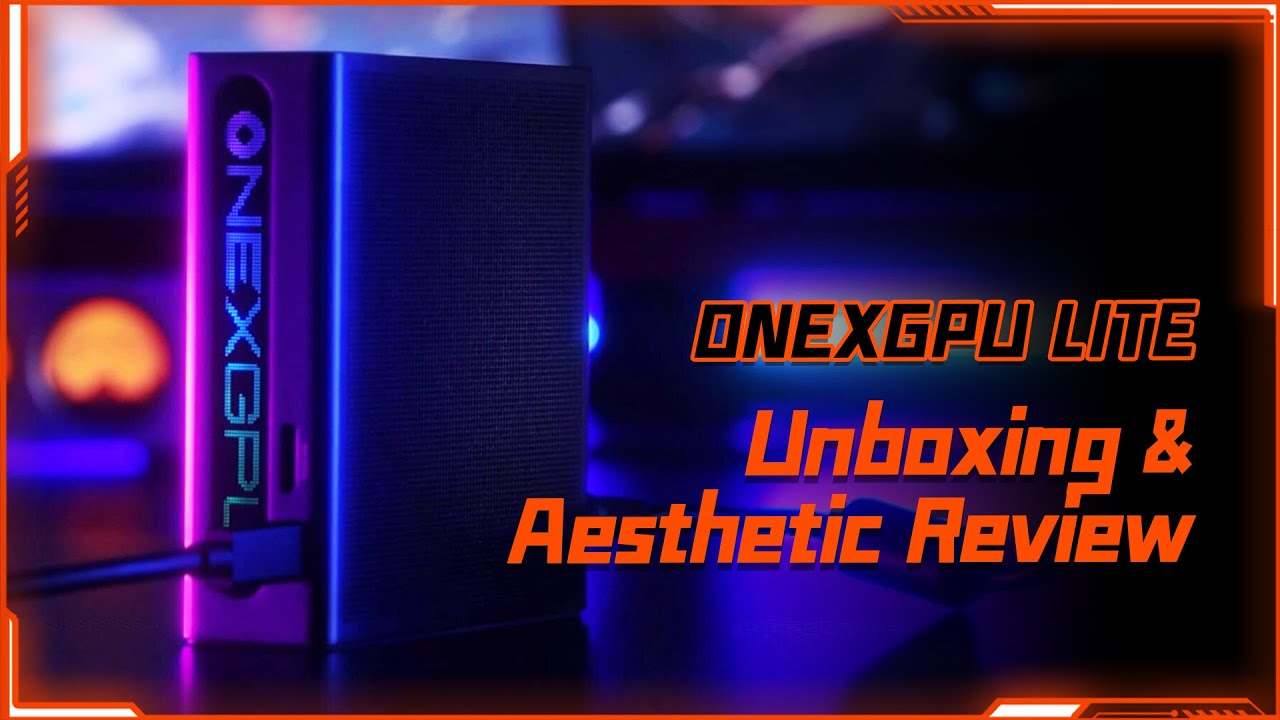 Распаковка и эстетический обзор ONEXGPU LITE #egpu #games