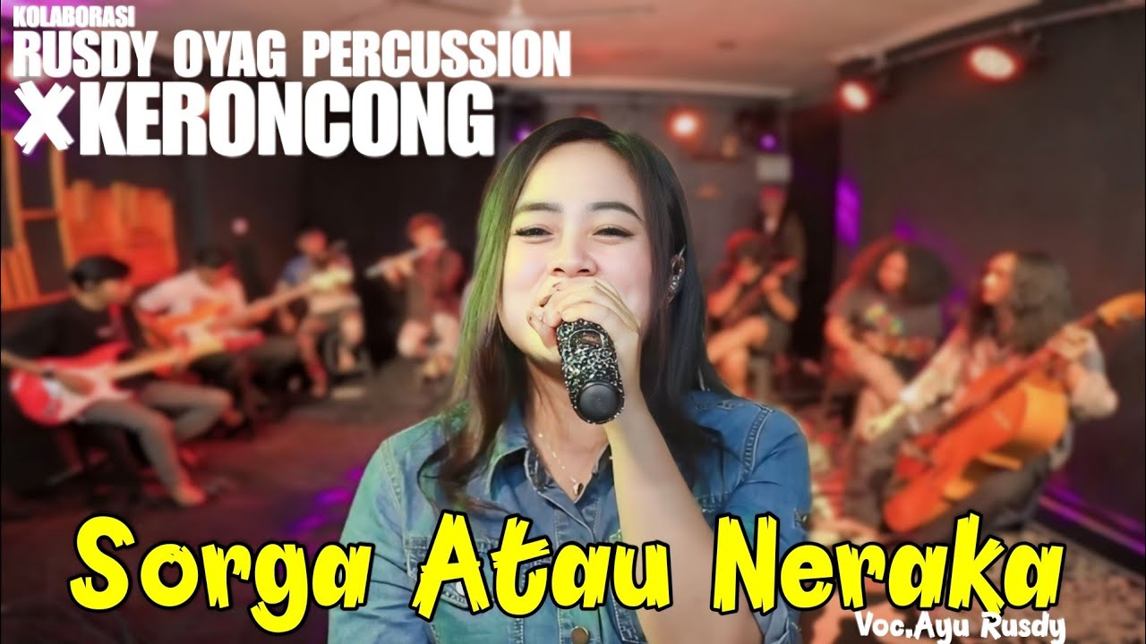 KOLABORASI RUSDY OYAG PERCUSSION X KERONCONG | SORGA ATAU NERAKA