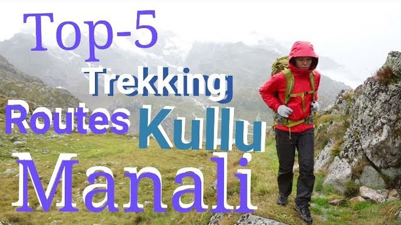 5 Treks To Do In Kullu Manali | Broza Adventures