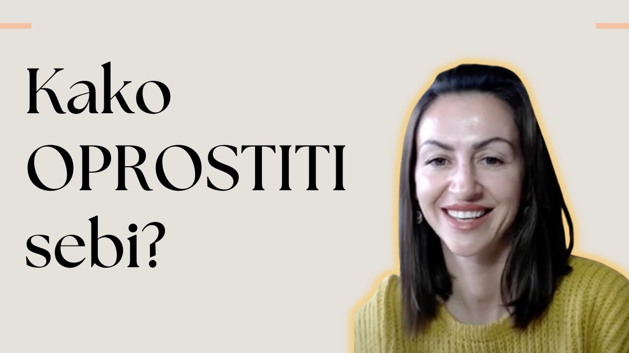 Kako OPROSTITI sebi? | Šta ako nemaš šta da oprostiš?