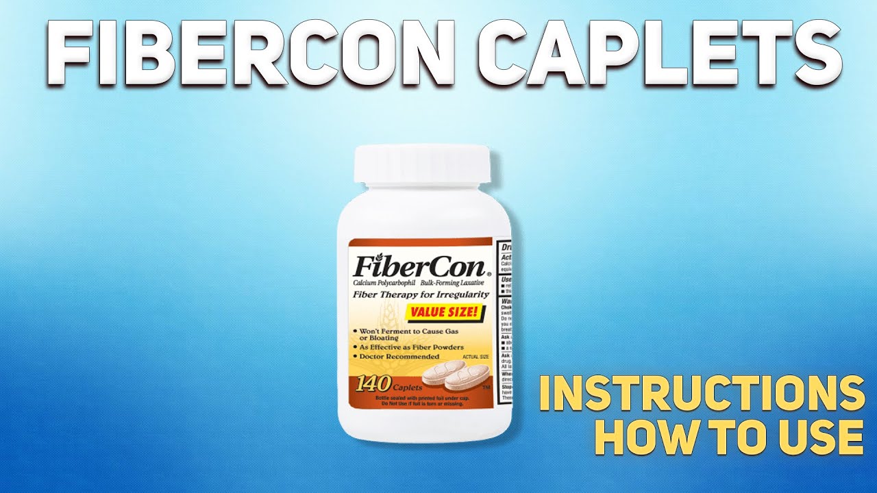 FiberCon caplets how to use: Uses, Dosage, Side Effects, Contraindications