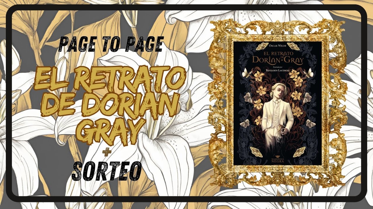 ⚜️​PAGE TO PAGE - EL RETRATO DE DORIAN GRAY (Benjamin Lacombe)⚜️​