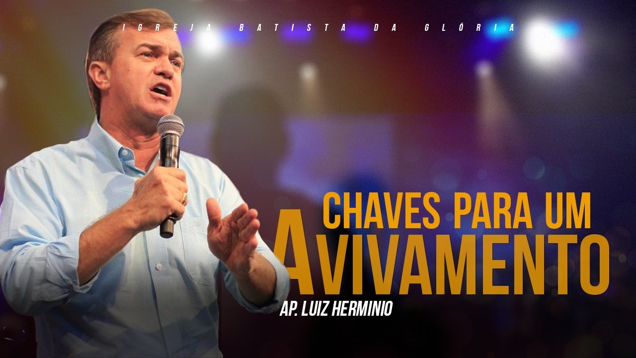 AP. LUIZ HERMINIO - CHAVES PARA UM AVIVAMENTO