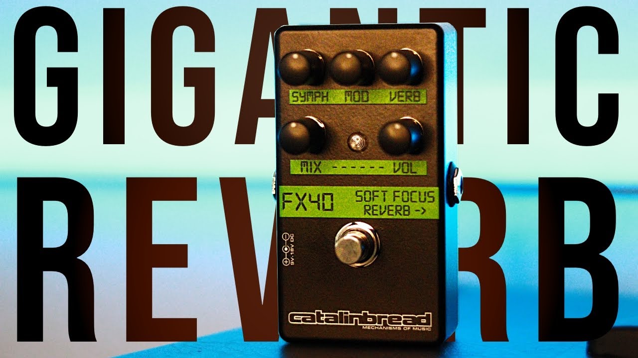 Catalinbread SOFT FOCUS Demo // Gigantic Reverb Sounds