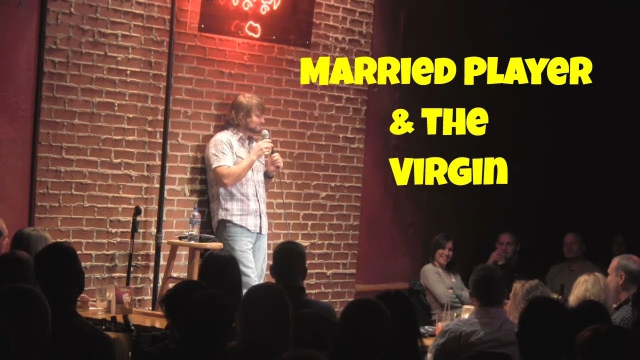 Stand up comedian finds a Married Player and the Virgin