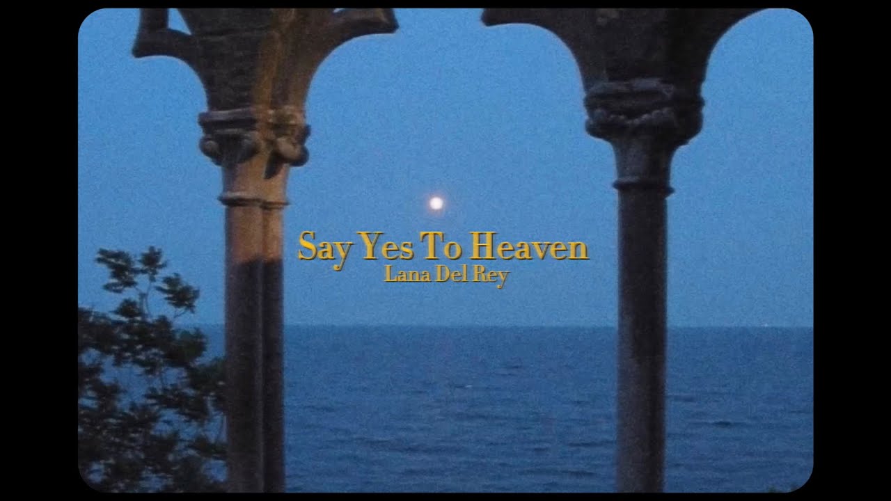 lana del rey - say yes to heaven (slowed & reverb)༄