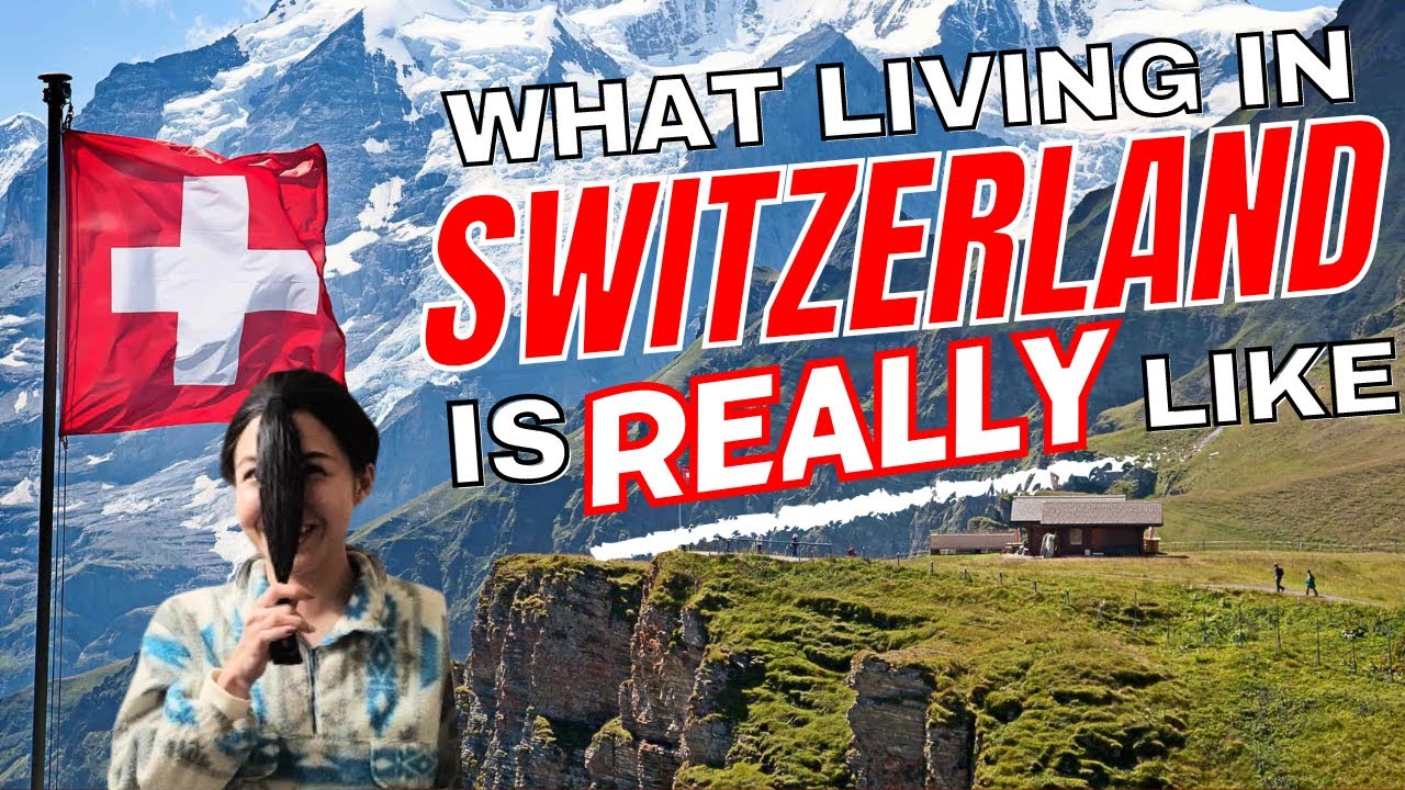 What living in Switzerland is REALLY like