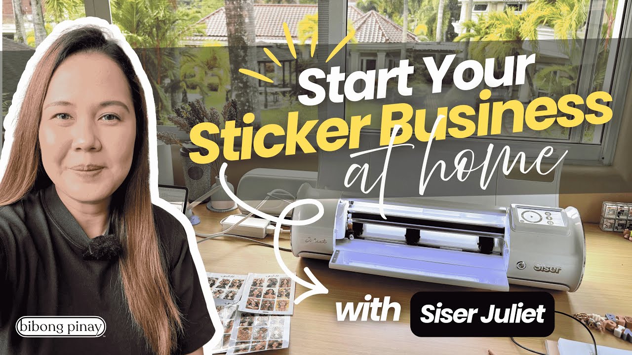 START YOUR STICKER BUSINESS AT HOME | WITH SISER JULIET