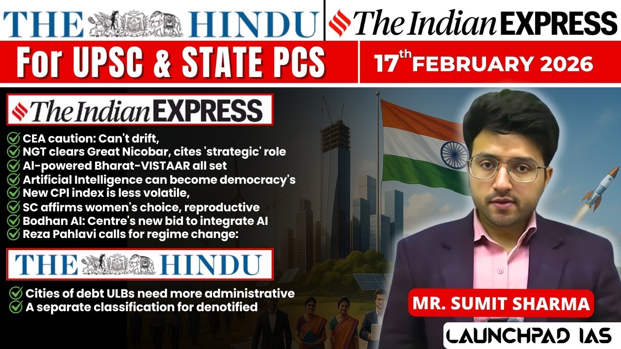Daily Newspaper Class (The Hindu + Indian Express) for UPSC & State PCS | 17February 2026| Sumit Sir