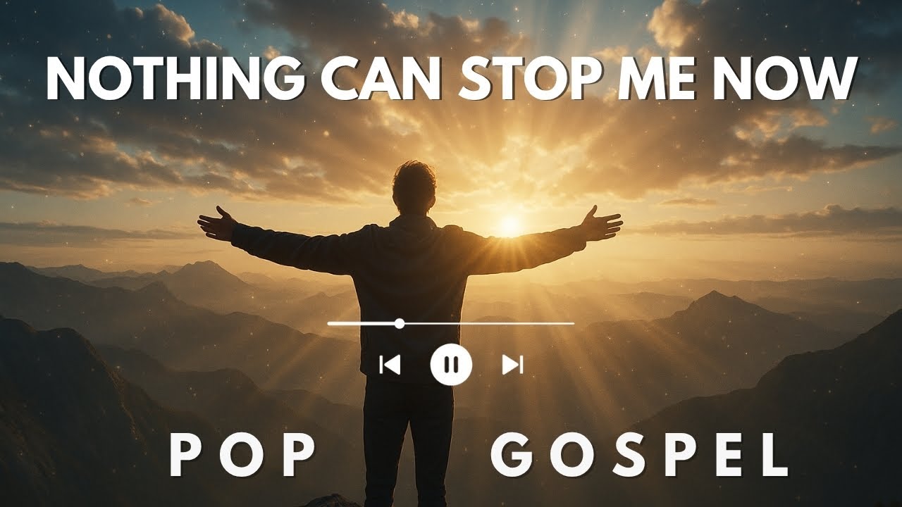 🔥Nothing Can STOP ME NOW - POP GOSPEL / WORSHIP / HOPE 🎧🎵
