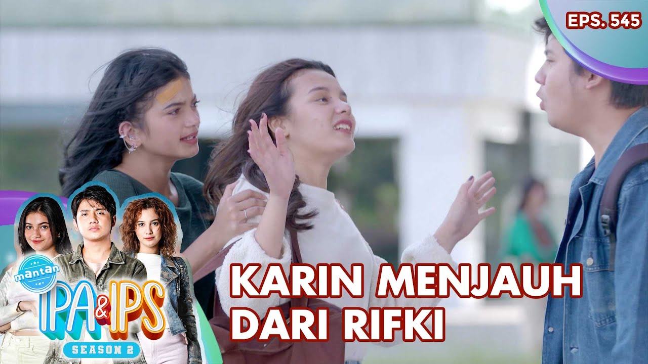 Karin Gak Mau Ngomong Lagi Sama Rifki - Mantan Ipa & Ips | Eps. 545 | Part (1/5)