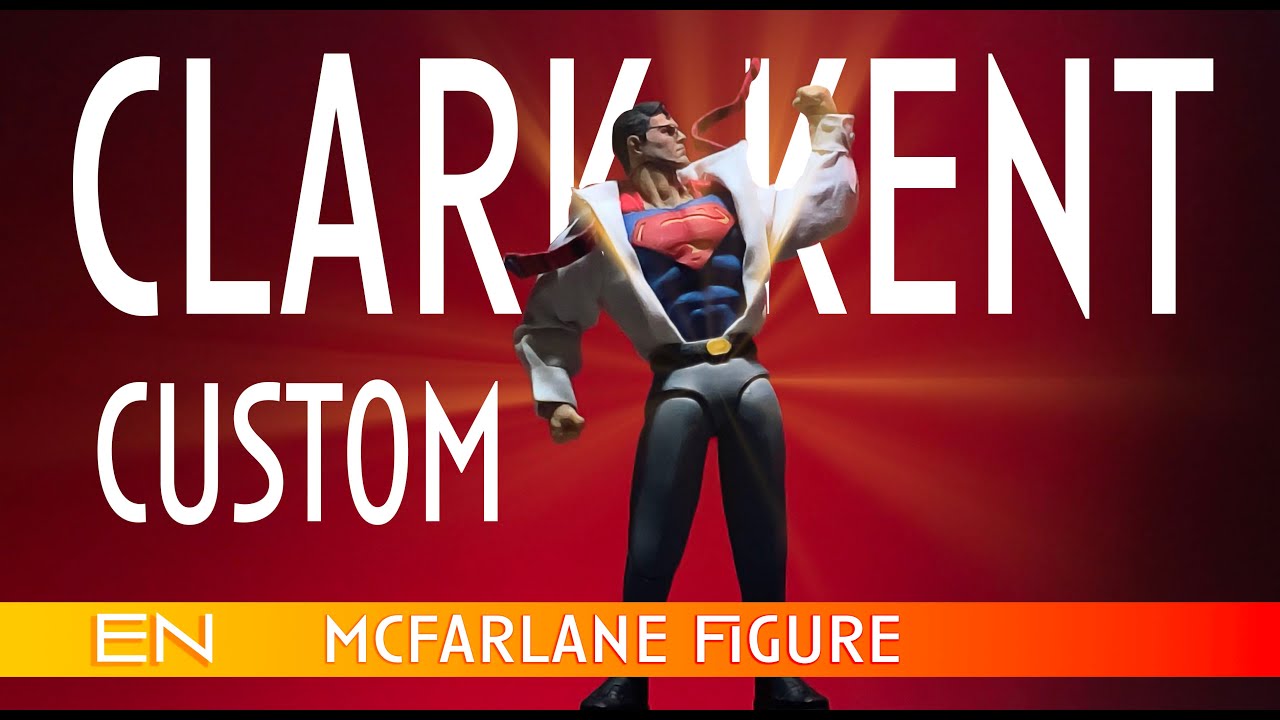 HOW TO CUSTOMIZE CLARK KENT