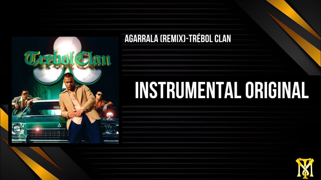 Agarrala (Remix) - Trébol Clan (INSTRUMENTAL ORIGINAL)