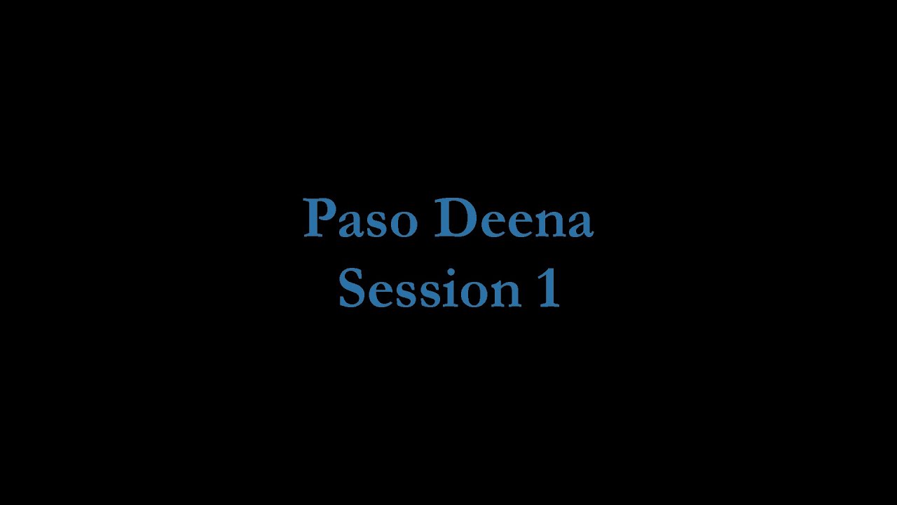 Paso Deena Session 1