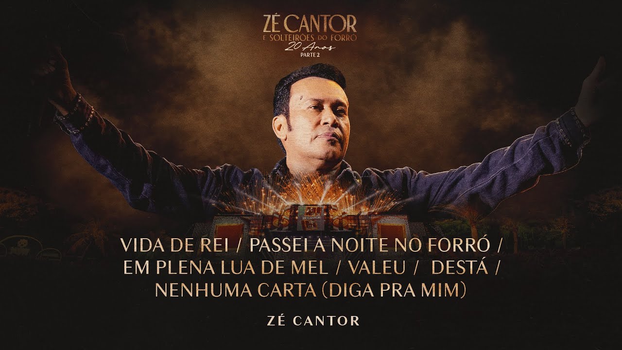 Vida de Rei, Passei a Noite no Forr&oacute;, Em Plena Lua de mel (...) - Z&eacute; Cantor e Solteir&otilde;es 20 Anos