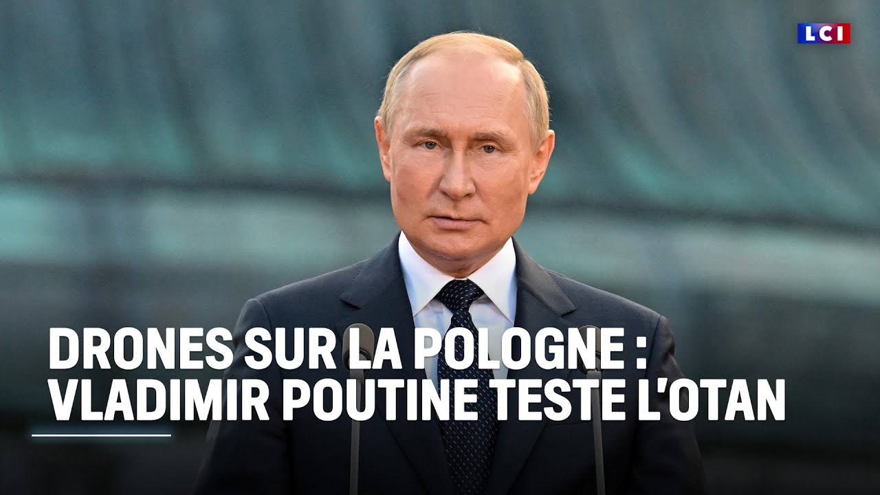 Drones sur la Pologne : Vladimir Poutine teste l'Otan｜LCI