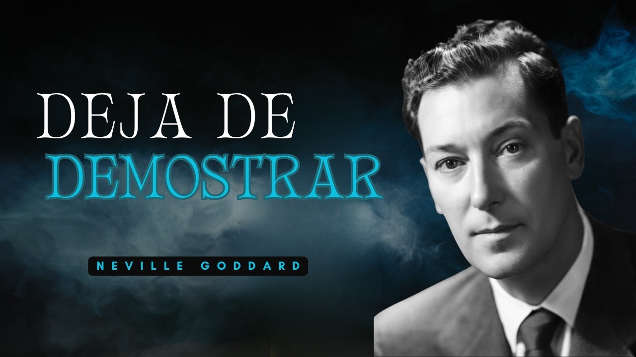 Deja De Probar Tu Valor: El ERROR Que Te Mantiene Demostrando TODO (Neville Goddard)