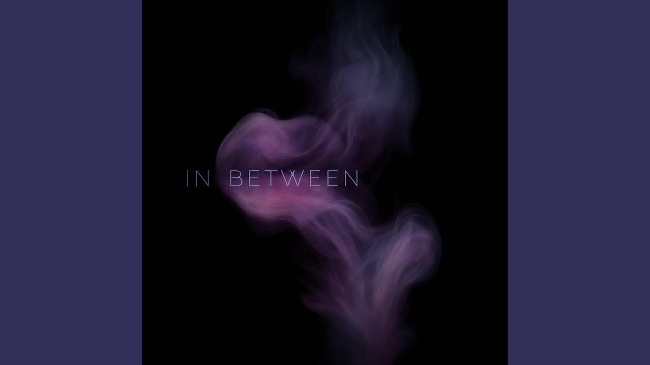 In Between (Edit)