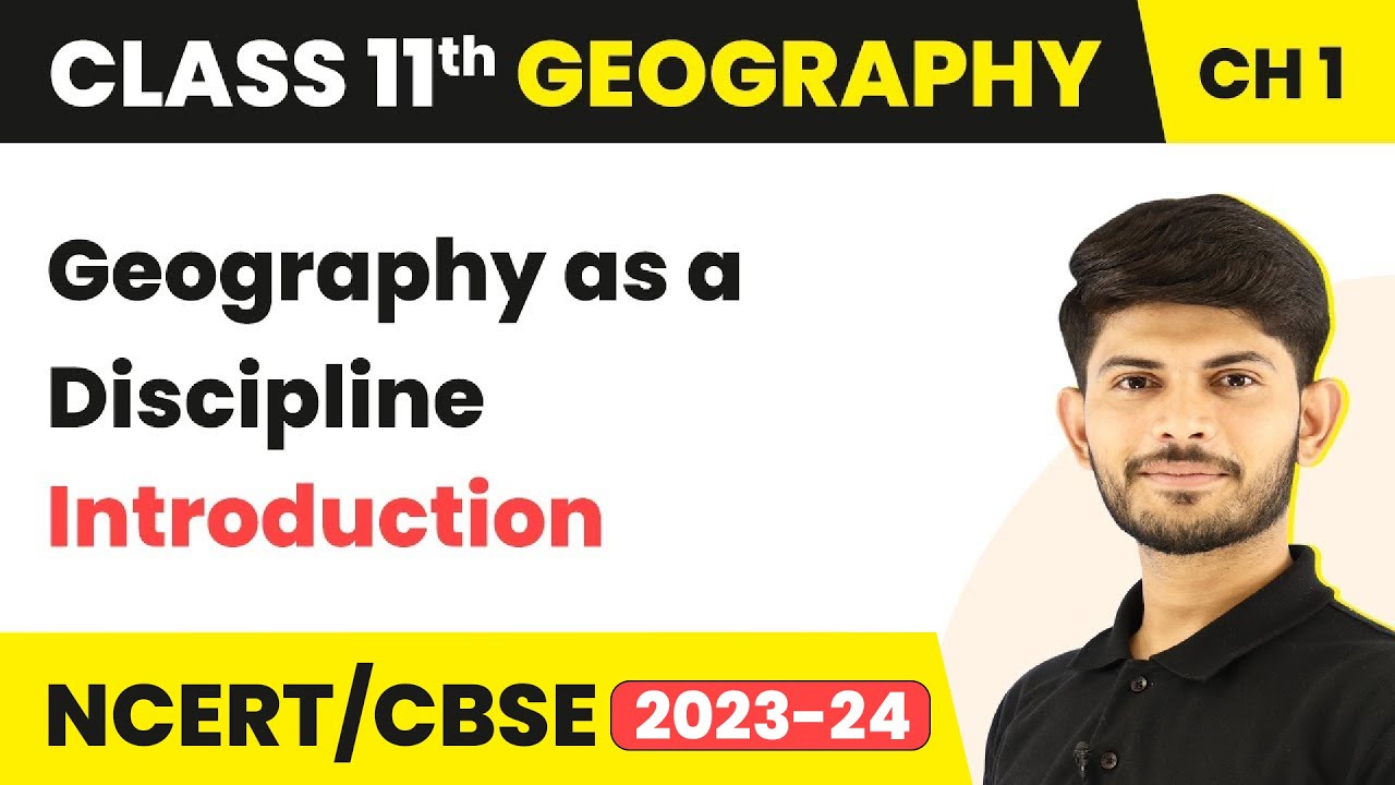 Geography as a Discipline - Introduction | Class 11 Geography