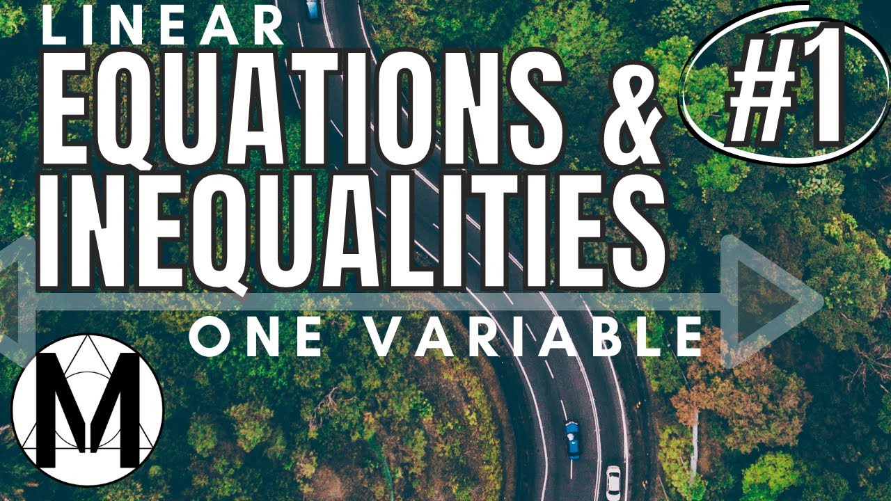 How to solve linear equations and inequalities in one variable. (Ex.1) (A.REI.3)