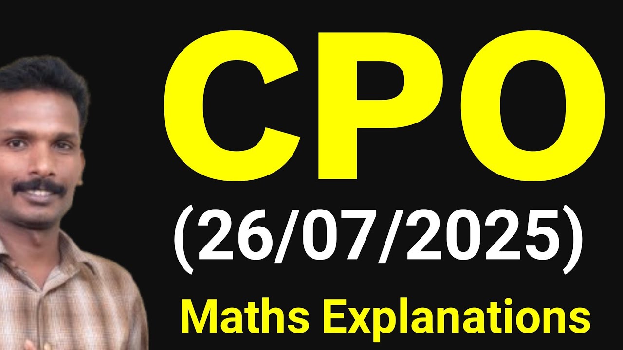 CPO EXAM (26/07/2025) Maths Explanations