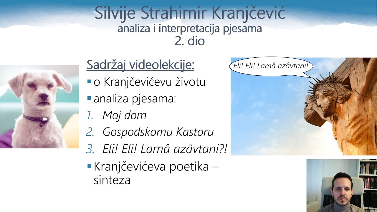 S. S. Kranjčević – Moj dom, Gospodskomu Kastoru, Eli! Eli! Lamâ azâvtani?!  – analiza (videolekcija)