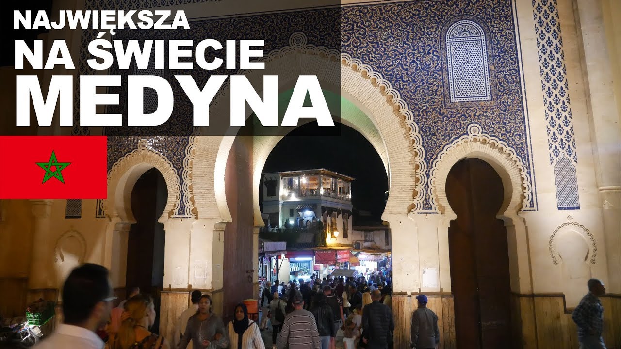 Największa Medyna Świata / Fes El Bali / MAROKO