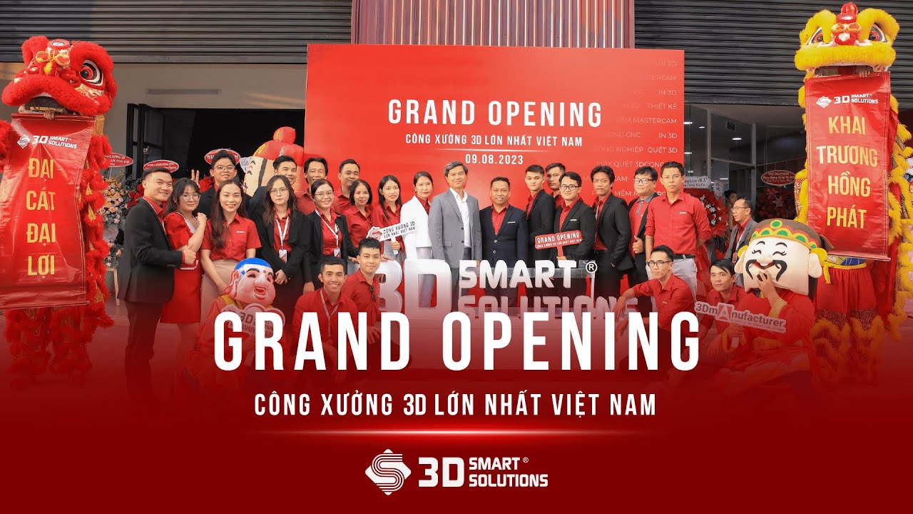 Grand Opening - Công xưởng 3D lớn nhất Việt Nam