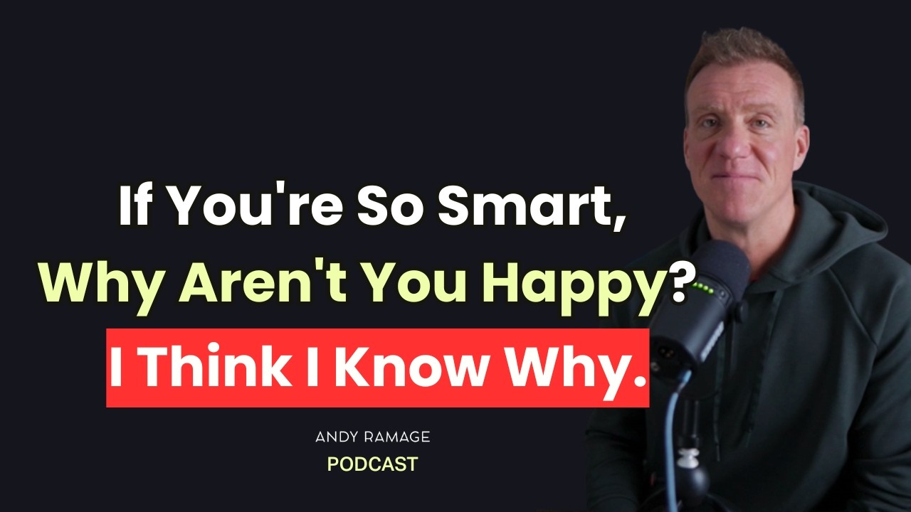 If You're So Smart, Why Aren't You Happy? I Think I Know Why.