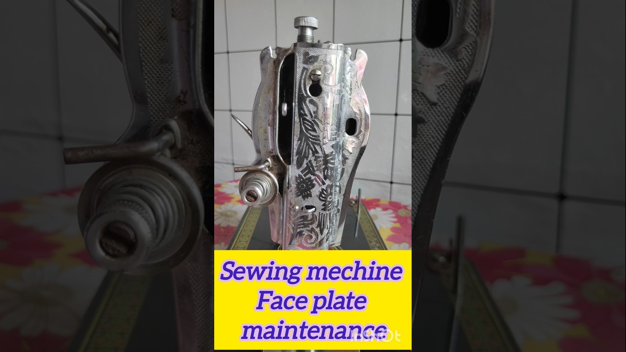 sewing machine face plate maintenance #sewing mechine #sewinghacks