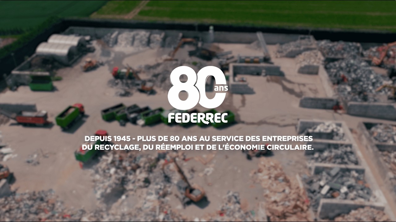 FEDERREC - 80 ans au service des entreprises du Recyclage, du Réemploi et de l'Économie circulaire