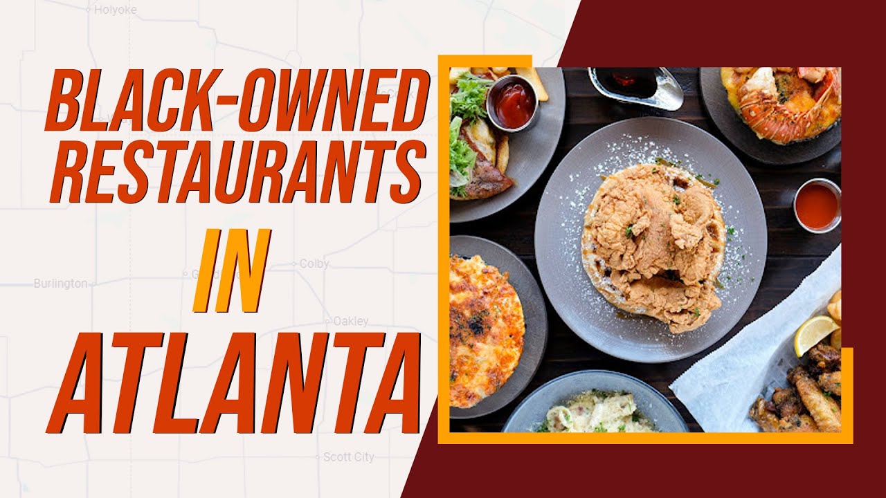 10 Must-Try Black-Owned Restaurants in Atlanta