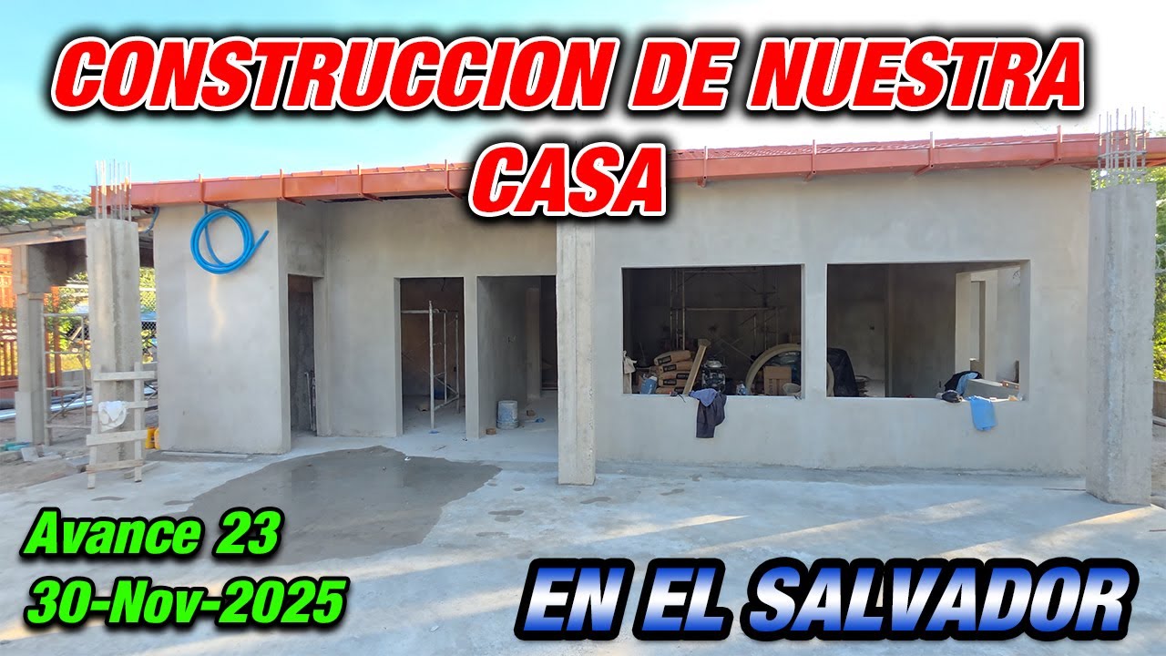 #137 Como va la construcción de nuestra casa en El Salvador? Avance - 23