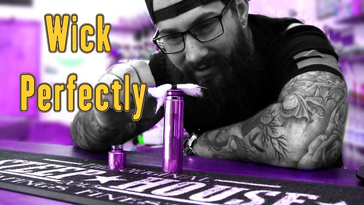 Wick any RDA Perfectly every time