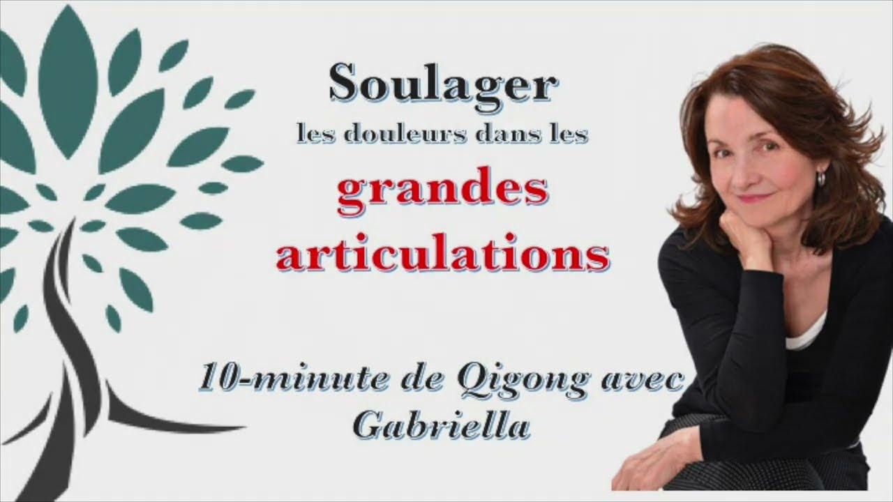 10-Minute de #Qigong: Soulager  les douleurs dans les grandes articulations: épaules, hanche, genoux