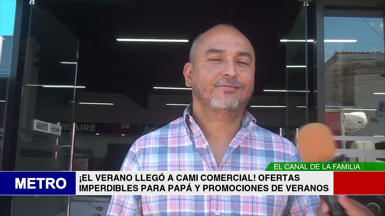 ¡EL VERANO LLEGÓ A CAMI COMERCIAL! OFERTAS IMPERDIBLES PARA PAPÁ Y PROMOCIONES DE VERANOS