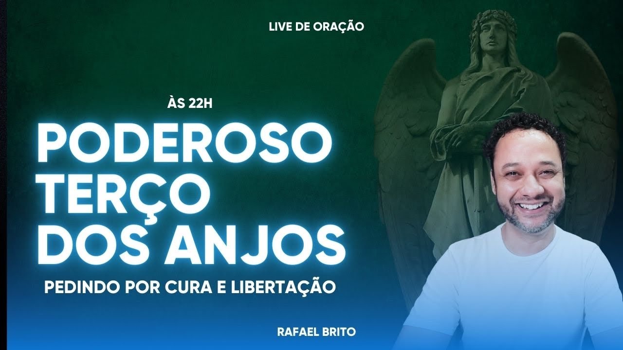 PODEROSO TERÇO DOS ANJOS I CURA E LIBERTAÇÃO I Rafael Brito