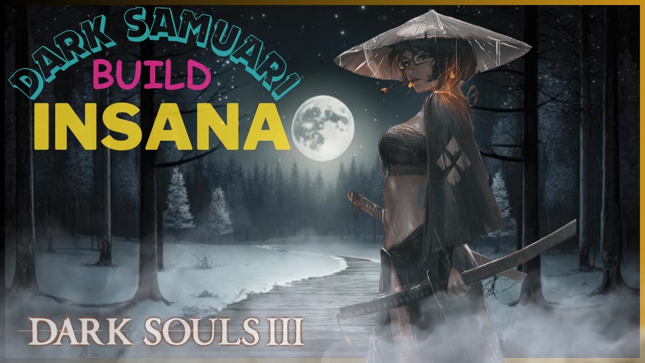 SAMURAI DA ESCURIDÃO BUILD MUITO FORTE DARK SOULS 3.