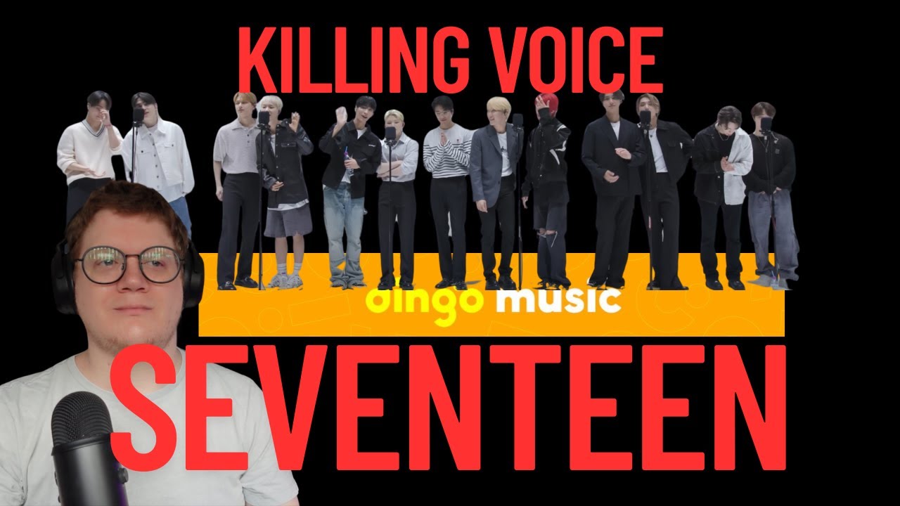 세븐틴(SEVENTEEN) | Dingo Music | KILLING VOICE | FIRST TIME REACTION