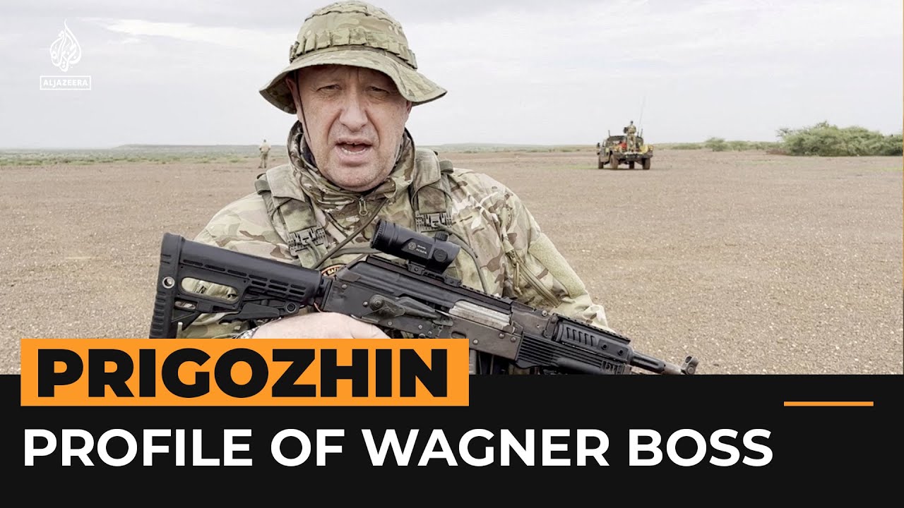 The rise and fall of Yevgeny Prigozhin, Wagner&rsquo;s notorious leader | Al Jazeera Newsfeed