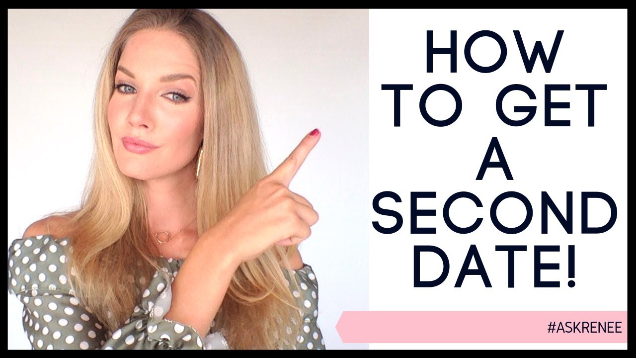 How to get a second date | Get a second date with the guy you like - ask Renee