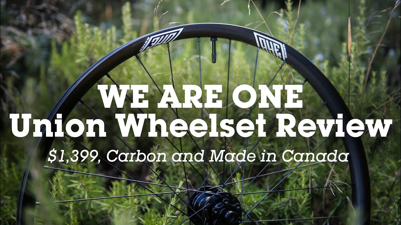 $1399 and Hand Made in Canada - We Are One Union Wheelset Review