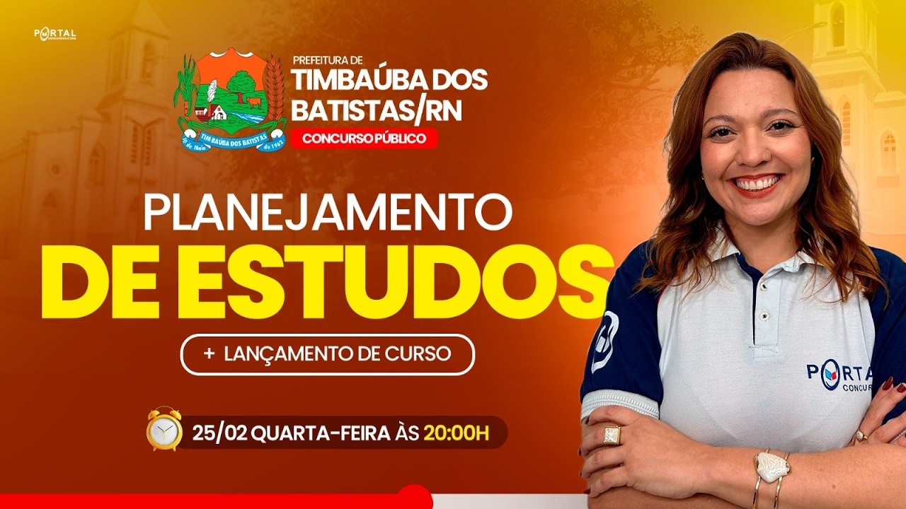 CONCURSO PREF. TIMBAÚBA DOS BATISTAS/RN: PLANEJAMENTO DE ESTUDOS + LANÇAMENTO DO CURSO