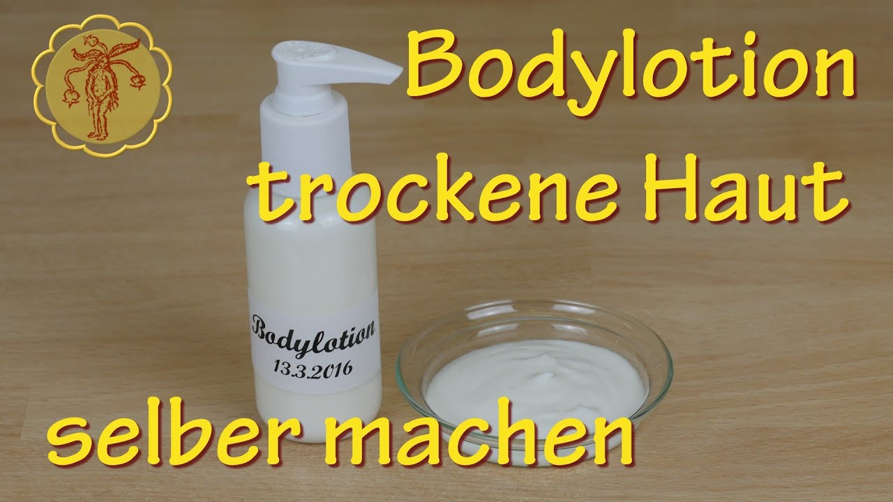 Bodylotion f&uuml;r trockene Haut selber machen