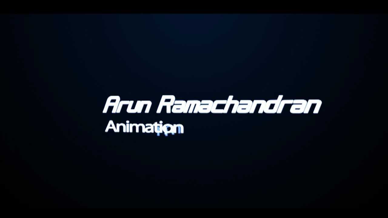 Arun Ramachandran - Animation Showreel