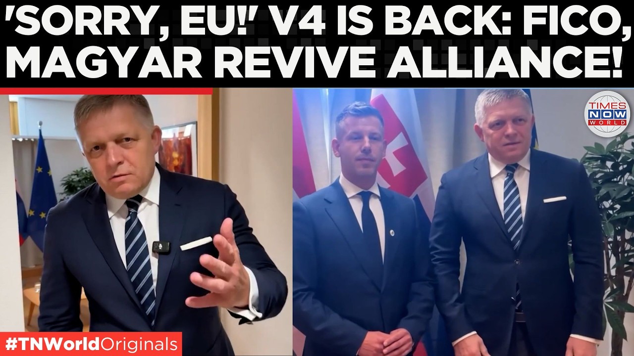 FICO SLAMS EU: Hungary's New PM Magyar Meets Fico as V4 Alliance Eyes Return | Times Now World