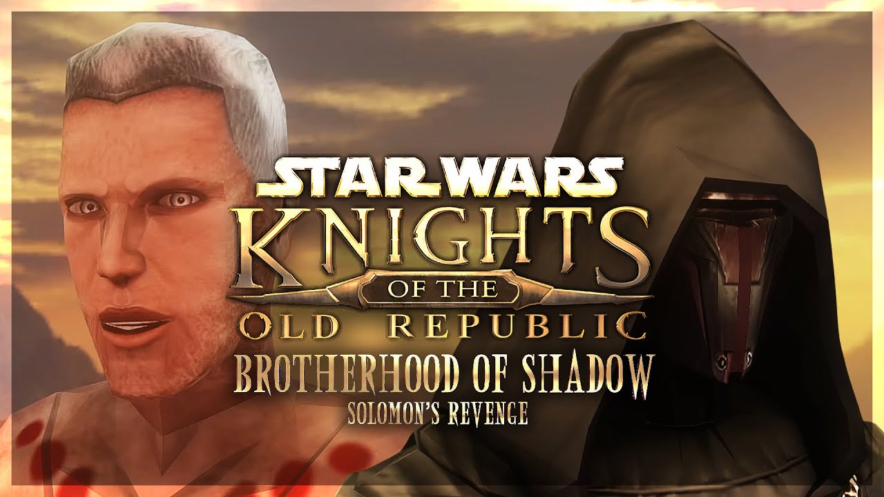 Star Wars: KOTOR - Brotherhood of Shadow: Solomon&rsquo;s Revenge Mod [Full Walkthrough]