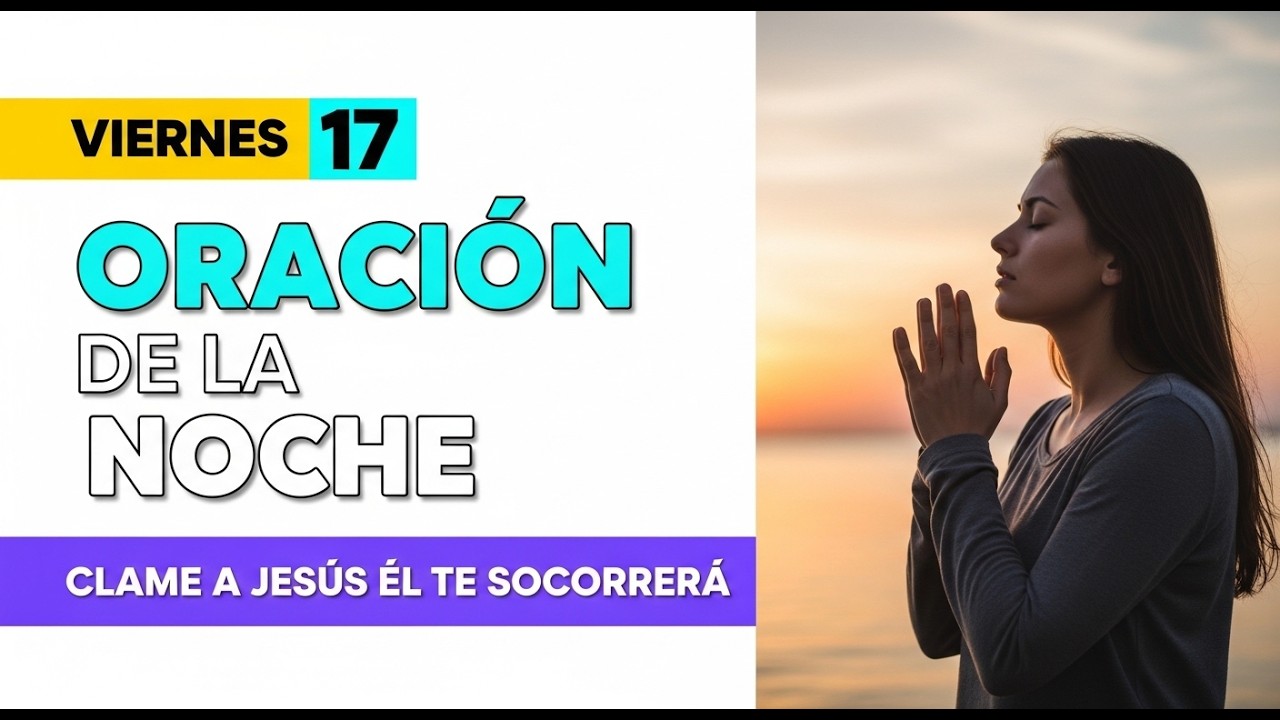 SI ESTÁS CANSADO DE LUCHAR SOLO, HAZ ESTA ORACIÓN ANTES DE DORMIR