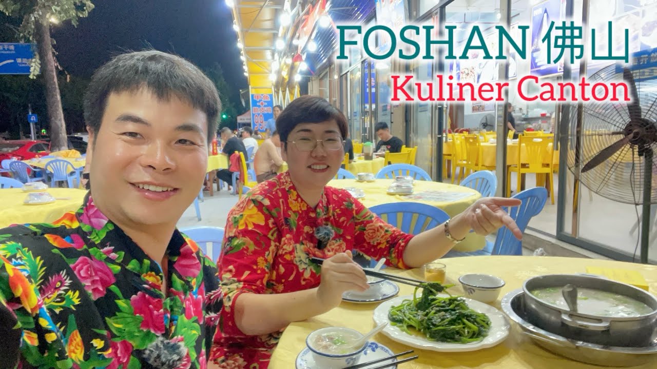 🔴 Guangdong FOSHAN 佛山 | KULINER Ala CANTON