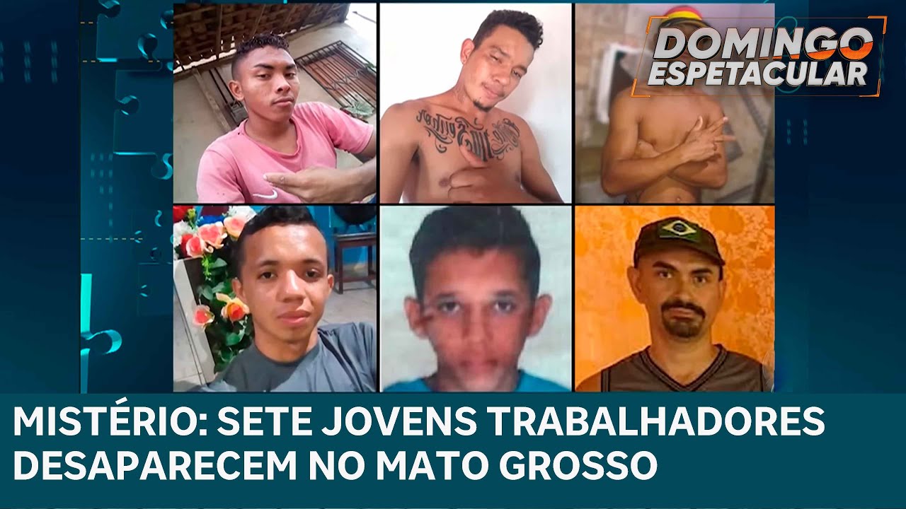 Mistério: sete jovens trabalhadores desaparecem no Mato Grosso | DOMINGO ESPETACULAR